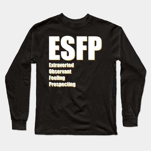 ESFP The Entertainer MBTI types 16B Myers Briggs personality Long Sleeve T-Shirt by FOGSJ